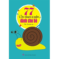 77 Câu Chuyện Ý Nghĩa Dành Cho Bé